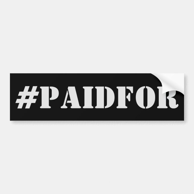 Pegatina Para Coche #PAIDFOR Bumper Sticker - Paid For! (Frente)