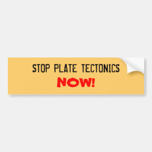 PEGATINA PARA COCHE ¡PARE LA TECTÓNICA DE PLACAS, AHORA!