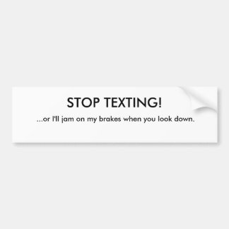 Pegatina Para Coche ¡PARE TEXTING! ,… o atasc en mis frenos cuando…