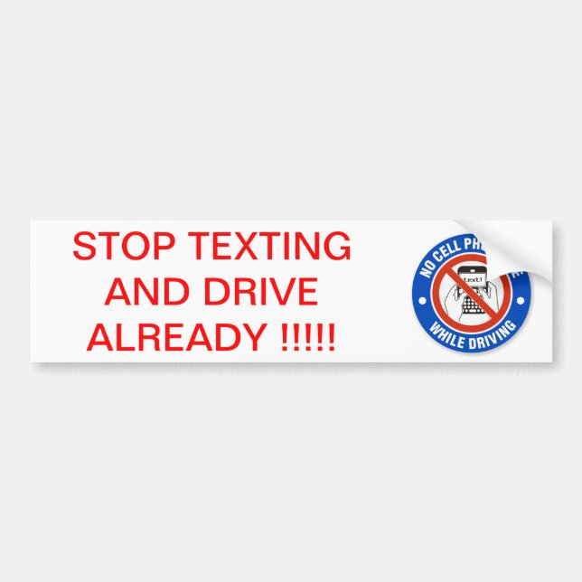 PEGATINA PARA COCHE ¡PARE TEXTING Y CONDUZCA YA!!! (Frente)