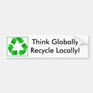 Pegatina Para Coche ¡Piense Global-Reciclan localmente!
