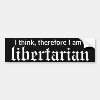 Pegatina Para Coche Pienso, por lo tanto LIBERTARIO