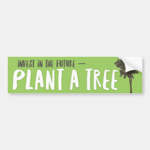 Pegatina Para Coche ¡Plantar un árbol! Invertir en el futuro.