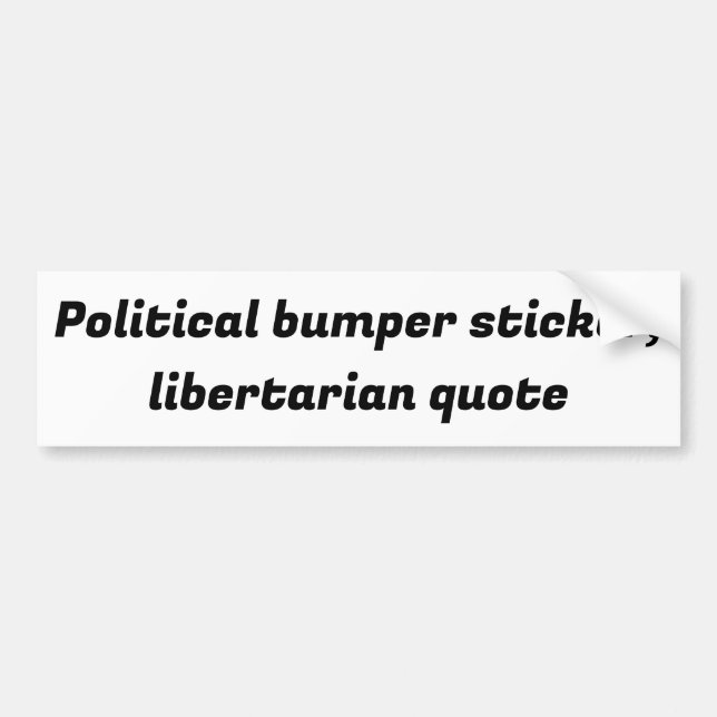 Pegatina Para Coche political bumper sticker,libertarian quote (Frente)