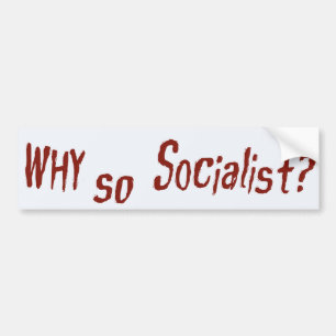 Pegatina Para Coche ¿Por qué tan socialista?
