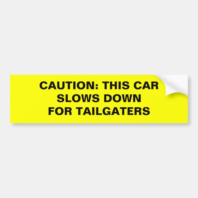 PEGATINA PARA COCHE PRECAUCIÓN: ESTE COCHE REDUCE DOWNFOR TAILGATERS (Frente)