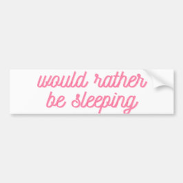 Pegatina Para Coche Preferiría Dormir | Cursiva rosa divertida