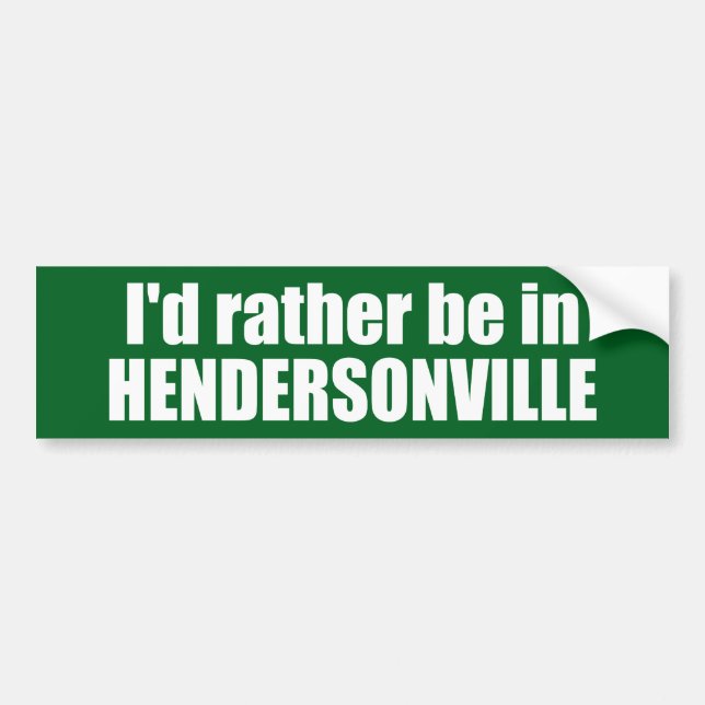Pegatina Para Coche Preferiría Estar En Hendersonville Carolina del No (Frente)