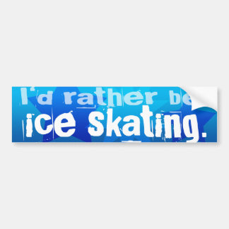 Pegatina Para Coche Preferiría ser patinaje sobre hielo