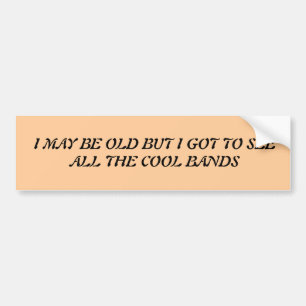 Pegatina Para Coche Puedo ser viejo pero conseguido ver todas las