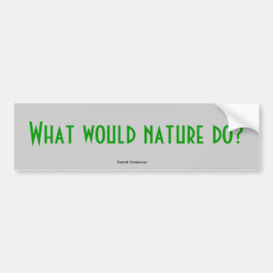 Pegatina Para Coche ¿Qué la naturaleza haría? , Tendencias traviesa