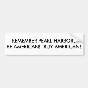 PEGATINA PARA COCHE ¿RECUERDE EL PEARL HARBOR? ¡SEA AMERICANO! 