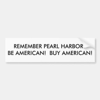 PEGATINA PARA COCHE ¿RECUERDE EL PEARL HARBOR? ¡SEA AMERICANO! 