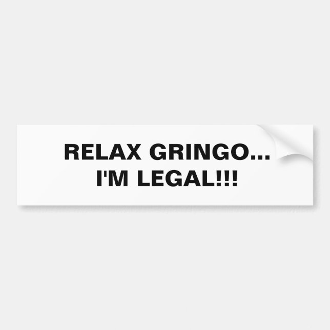 Pegatina Para Coche RELAJE AL GRINGO… ¡Soy LEGAL!!! (Frente)