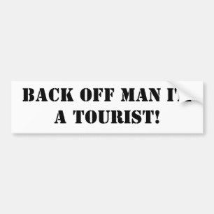 Pegatina Para Coche ¡Retroceda al hombre que soy un turista!
