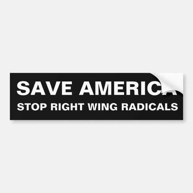 PEGATINA PARA COCHE SAVE AMERICA, STOP RIGHT WING RADICALS (Frente)