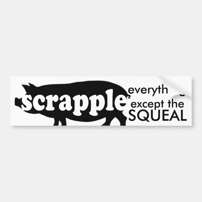 Pegatina Para Coche Scrapple- TODO exceptúa el chillido (Frente)