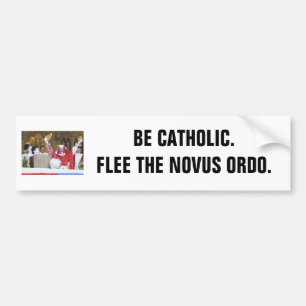 Pegatina Para Coche Sé católico. Huir del Novus Ordo.