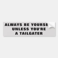 Sea usted mismo a menos que usted sea un Tailgater