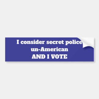 PEGATINA PARA COCHE SECRET POLICE ARE UN-AMERICAN STICKER