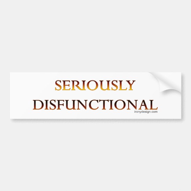 Pegatina Para Coche Seriamente Disfunctional Bumpersticker (Frente)