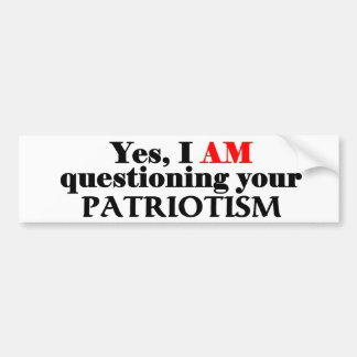 Pegatina Para Coche Sí, estoy preguntando su patriotismo…