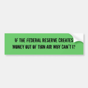 PEGATINA PARA COCHE SI FEDERAL RESERVE CREA EL DINERO FUERA DE THI…