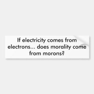 Pegatina Para Coche Si la electricidad viene de electrones… hace el