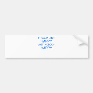 Pegatina Para Coche SI MAMÁ AINT HAPPY AINT NOBODY HAPPY.png