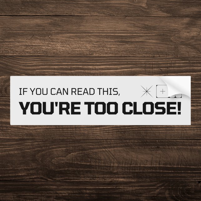 Pegatina Para Coche Si puedes leer esto estás demasiado cerca (Subido por el creador)