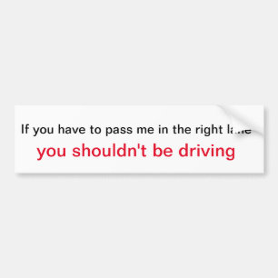 Pegatina Para Coche Si tienes que pasarme por el carril correcto, no.