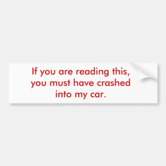 Pegatina Para Coche Si usted está leyendo esto, usted debe haberse
