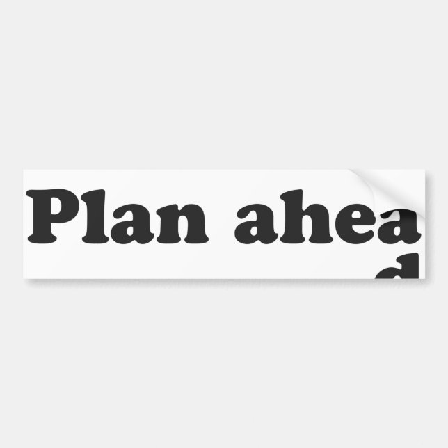 Pegatina Para Coche Siempre plan a continuación (Frente)