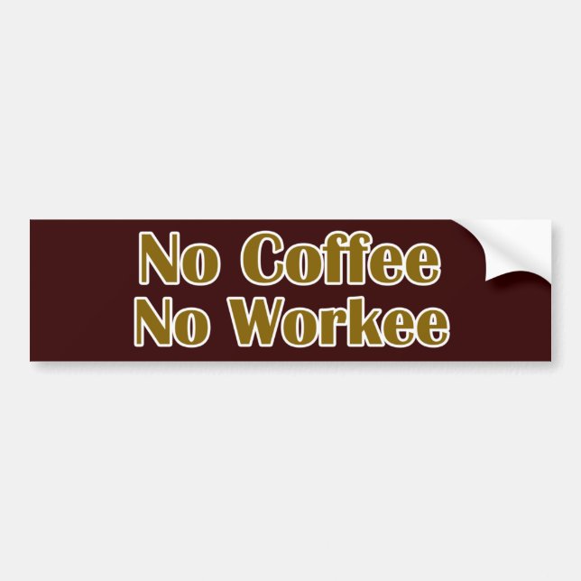 Pegatina Para Coche Sin café sin trabajo (Frente)