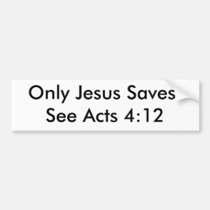 Pegatina Para Coche ¡Solamente Jesús ahorra! Vea el 4:12 de los acto