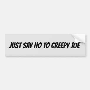 PEGATINA PARA COCHE SÓLO DIGAN NO A CREEPY JOE BUMPER STICKER