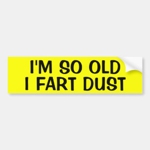 Pegatina Para Coche Soy ASÍ QUE VIEJO FART POLVO