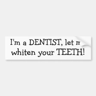 Pegatina Para Coche ¡Soy DENTISTA, me dejé, blanqueo sus DIENTES!