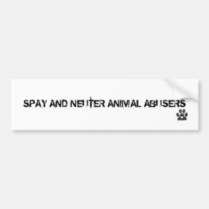 PEGATINA PARA COCHE SPAY Y NEUTRALICE A LOS ADICTOS ANIMALES