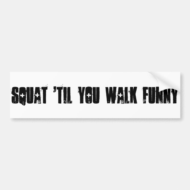 Pegatina Para Coche Squat 'Til You Walk Funny (Frente)