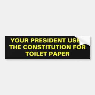 PEGATINA PARA COCHE SU RETRETE DE PRESIDENTE USES THE CONSTITUTION