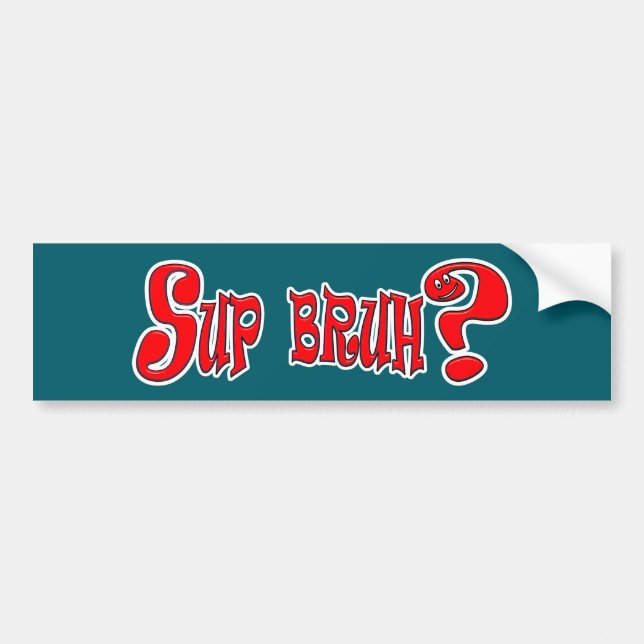 PEGATINA PARA COCHE ¿SUP BRUH? - SLANG SLOGAN (Frente)