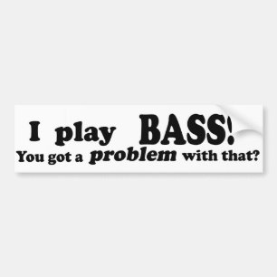 Pegatina Para Coche Tengo Un Problema Con Eso, Bass