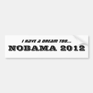 Pegatina Para Coche Tengo un sueño también…, NOBAMA 2012