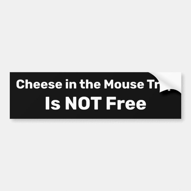 Pegatina Para Coche The Cheese Is Not Free Bumper Sticker (Frente)