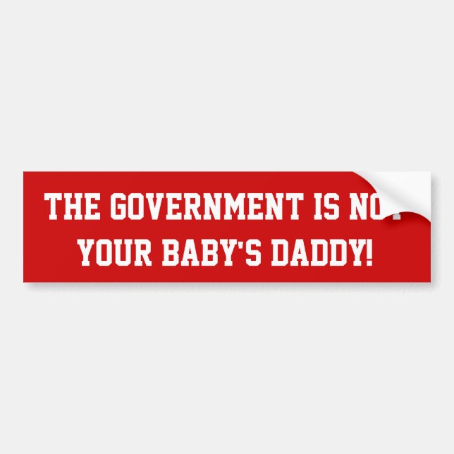 Pegatina Para Coche The Government is not your baby's daddy (Frente)