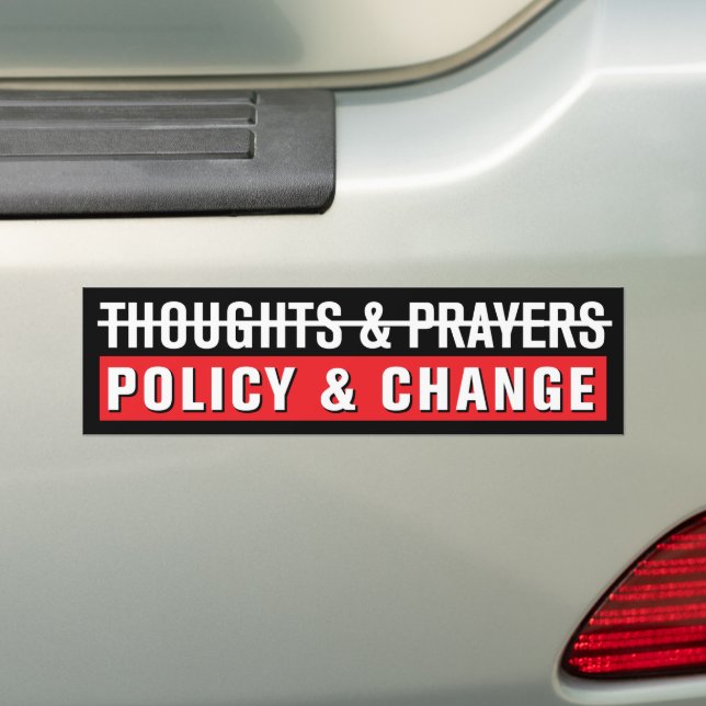 Pegatina Para Coche Thoughts & Prayers, Policy & Change (en coche)