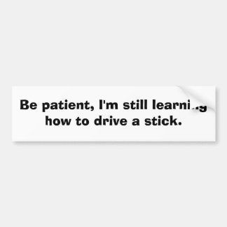 Pegatina Para Coche Todavía aprendiendo conducir un palillo