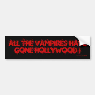 PEGATINA PARA COCHE ¡TODOS LOS VAMPIRES SE HAN IDO A HOLLYWOOD!