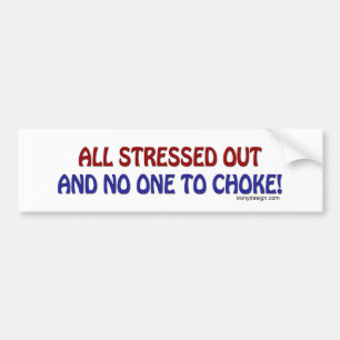 Pegatina Para Coche Todos subrayaron hacia fuera Bumpersticker